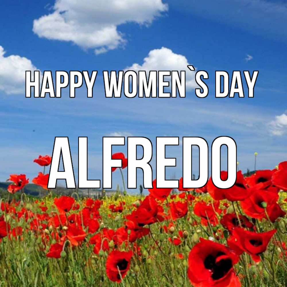 Greetings card с именем, Alfredo happy women`s day международный женский день 1 Greetings with text for free download 
